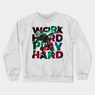 Work Hard Play Hard Crewneck Sweatshirt